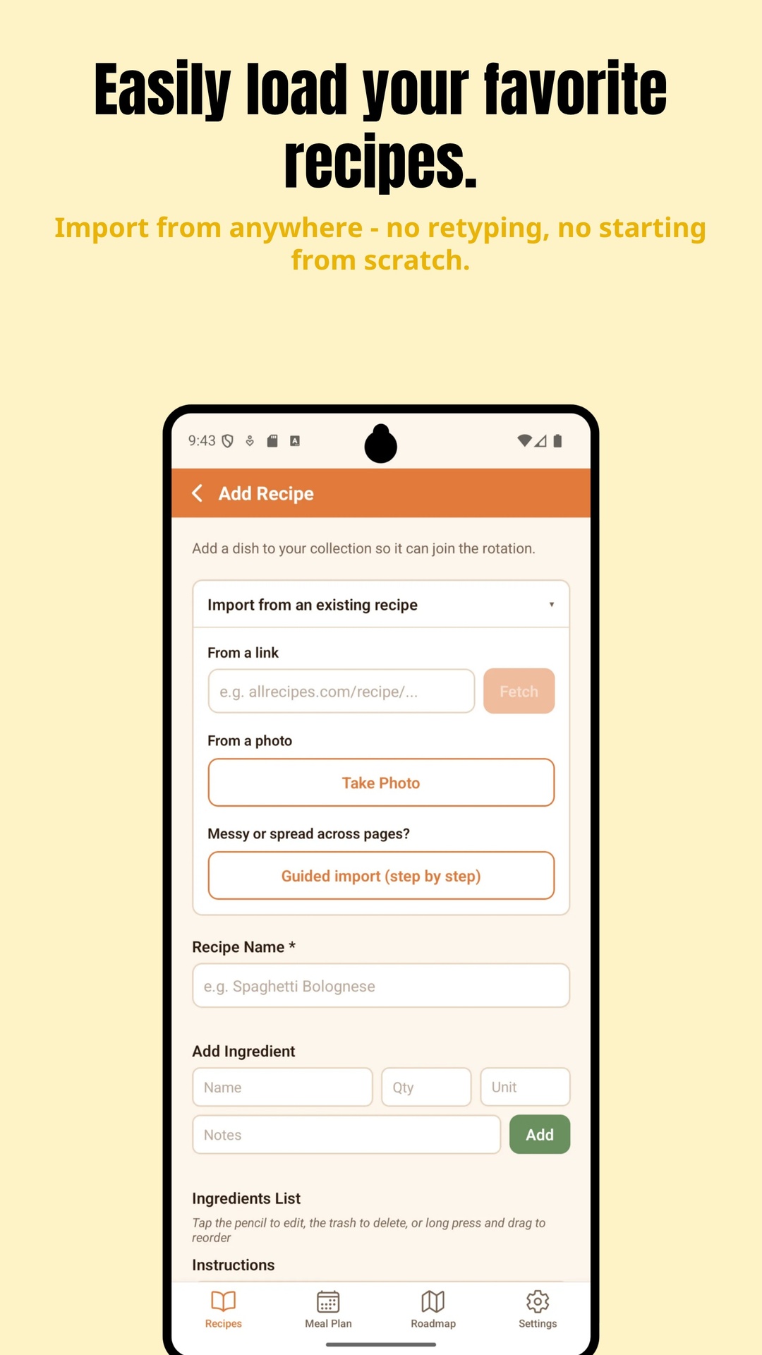 Easily load your favorite recipes. The Add Recipe screen offering import from a link, from a photo, or via guided step-by-step import.